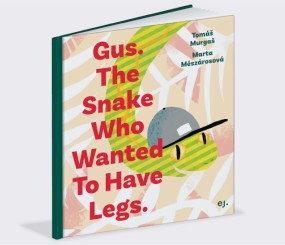 Gus. The Snake Who Wanted to Have Legs.