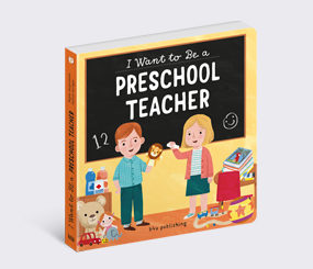 I Want To Be a Preschool Teacher