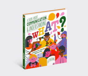 What? A Book About Communication and Understanding