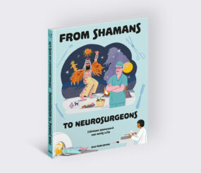 From Shamans to Neurosurgeons