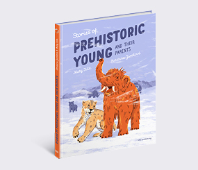 Stories of Prehistoric Young and Their Parents